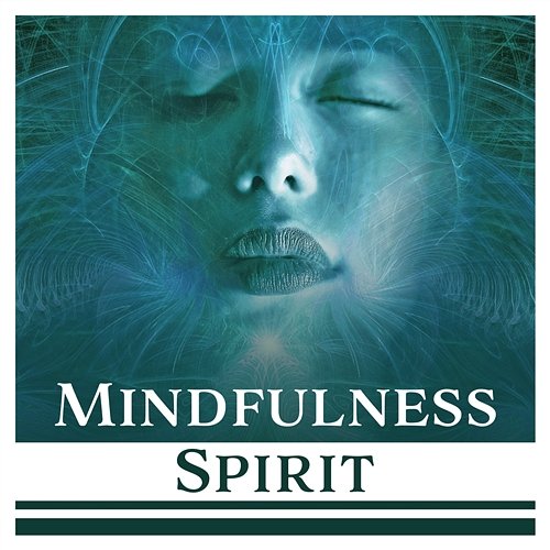 Mindfulness Spirit: New Age Sounds for Deep Meditation, Spirituality & Awareness, Zen Balance, Meditation Timer, Peaceful Mood Meditation Yoga Music Masters