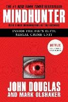 Mindhunter: Inside the Fbi's Elite Serial Crime Unit Douglas John E., Olshaker Mark