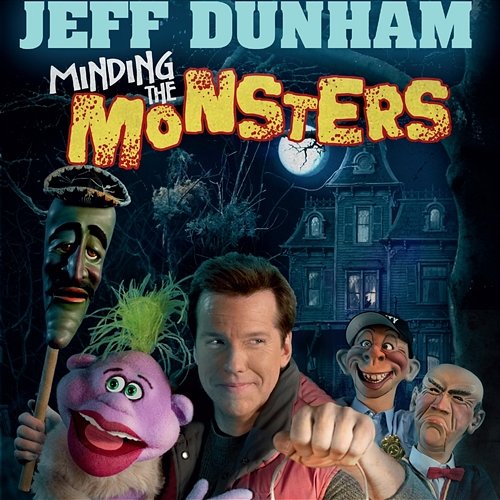 Minding The Monsters Jeff Dunham