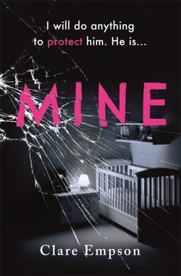 Mine: A powerful, emotive and sensitively written story about love and loss Louise Jensen Empson Clare
