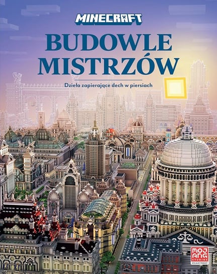 Minecraft. Budowle mistrzów Tom Stone, Mojang