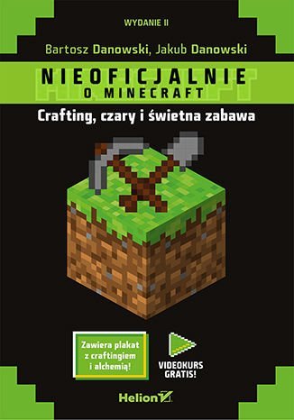 Minecraft. Crafting, czary i świetna zabawa Danowski Bartosz, Danowski Jakub
