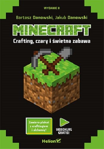 Minecraft. Crafting, czary i świetna zabawa Danowski Bartosz, Danowski Jakub