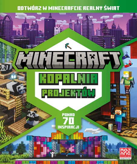 Minecraft. Kopalnia projektów. Odtwórz w Minecrafcie realny świat Mojang, McBrien Thomas