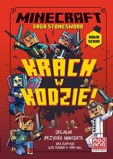 Minecraft. Krach w kodzie! Saga Stonesword. Tom 1 Eliopulos Nick, Mojang, Flowers Luke
