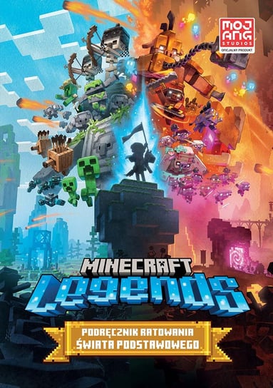 Minecraft Legends. Podręcznik ratowania Świata Podstawowego Mojang