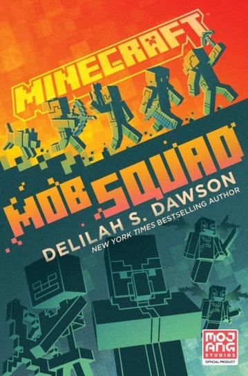 Minecraft: Mob Squad Delilah S. Dawson