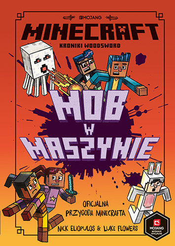 Minecraft. Mob w maszynie. Kroniki Woodsword. Tom 4 Eliopulos Nick, Flowers Luke, Mojang