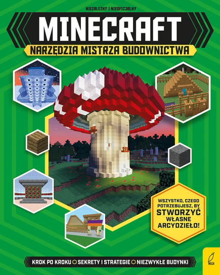 Minecraft. Narzędzia Mistrza Budownictwa Opracowanie zbiorowe