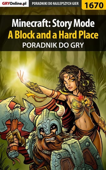 Minecraft: Story Mode - A Block and a Hard Place  - poradnik do gry - ebook PDF Winkler Jacek Ramzes