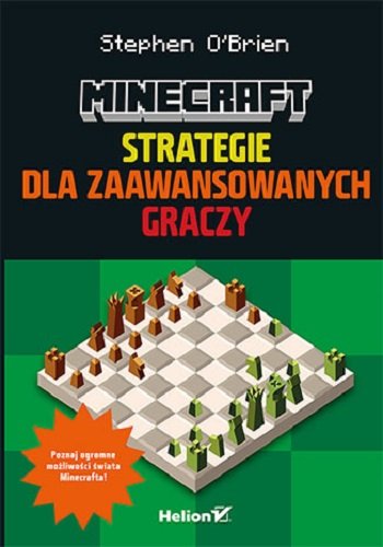 Minecraft. Strategie dla zaawansowanych graczy O'Brien Stephen