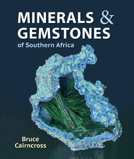 Minerals and Gemstones of Southern Africa Bruce Cairncross