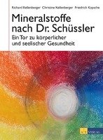 Mineralstoffe nach Dr. Schüssler Kellenberger Richard, Kellenberger Christine, Kopsche Friedrich