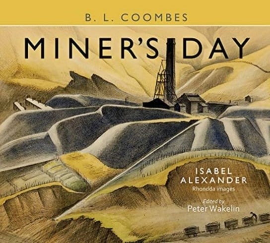 Miners Day, with Rhondda images by Isabel Alexander B. L. Coombes