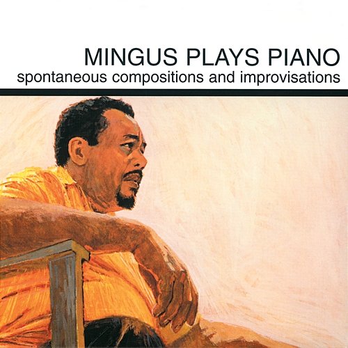 Mingus Plays Piano Charles Mingus