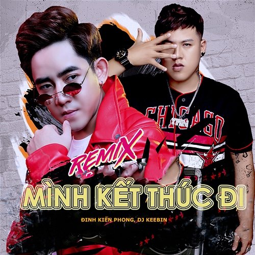 Mình Kết Thúc Đi Đinh Kiến Phong & DJ KeeBin