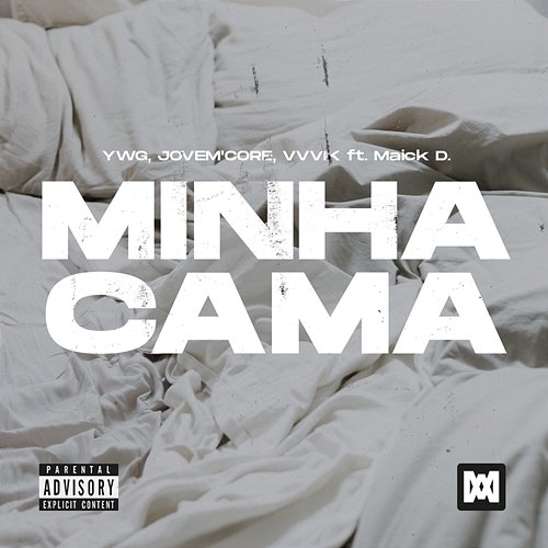 Minha Cama YWG, JOVEM'CORE, VVVIK feat. Maick D.