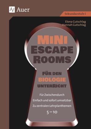 Mini-Escape Rooms für den Biologieunterricht Auer Verlag in der AAP Lehrerwelt GmbH