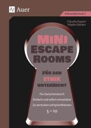 Mini-Escape Rooms für den Ethikunterricht Auer Verlag in der AAP Lehrerwelt GmbH
