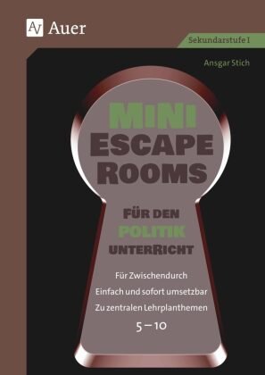 Mini-Escape Rooms für den Politikunterricht Auer Verlag in der AAP Lehrerwelt GmbH
