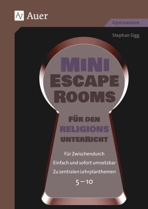 Mini-Escape Rooms für den Religionsunterricht Auer Verlag in der AAP Lehrerwelt GmbH
