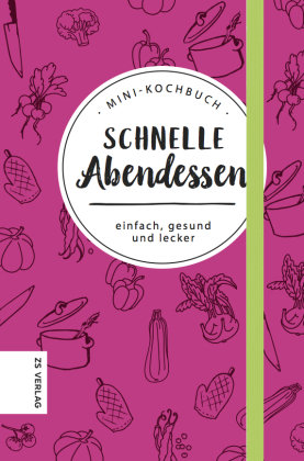 Mini-Kochbuch Schnelle Abendessen Zs Verlag Gmbh