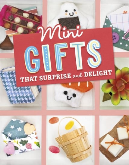 Mini Makers, Mini Gifts that Surprise and Delight Lauren Kukla