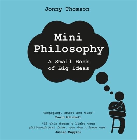 Mini Philosophy: A Small Book of Big Ideas Thomson Jonny