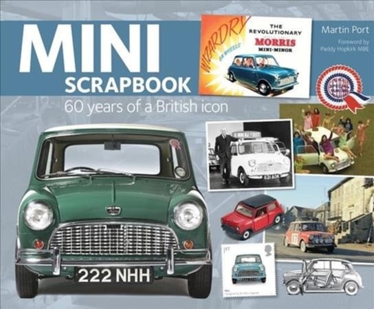 Mini Scrapbook: 60 years of a British icon Martin Port