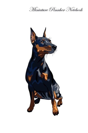 Miniature Pinscher Notebook Record Journal, Diary, Special Memories, To Do List, Academic Notepad, and Much More Care Inc. Pet