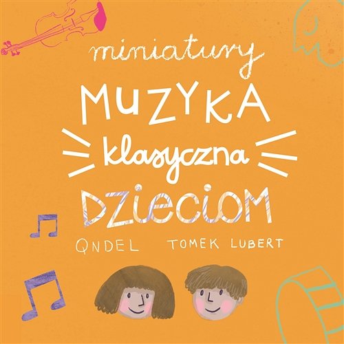 Miniatury - Muzyka klasyczna dzieciom Qndel