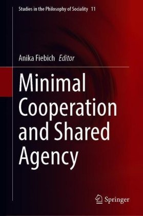 Minimal Cooperation and Shared Agency Anika Fiebich