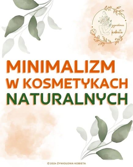 Minimalizm w kosmetykach naturalnych Katarzyna Lewicka