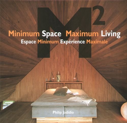 Minimum Space, Maximum Living, M2 Jodidio Philip