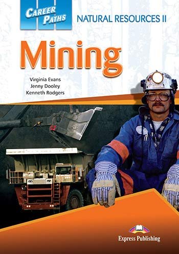 Mining: Natural Resources II. Career Paths. Student's Book + kod DigiBook Rodgers Kenneth, Evans Virginia, Dooley Jenny