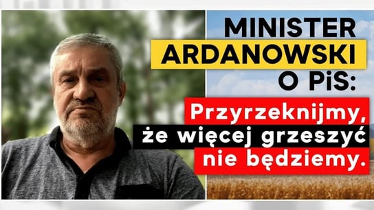 Minister Ardanowski o PIS: Przyrzeknijmy, że więcej grzeszyć nie będziemy. - Idź Pod Prąd Nowości - podcast Opracowanie zbiorowe