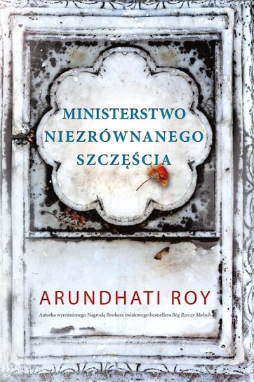Ministerstwo niezrównanego szczęścia Roy Arundhati