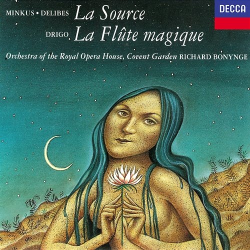 Minkus-Delibes: La Source / Drigo: La Flûte magique Richard Bonynge, Orchestra Of The Royal Opera House, Covent Garden