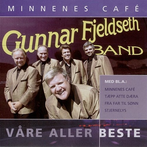 Minnenes café - Våre aller beste Gunnar Fjeldseth Band