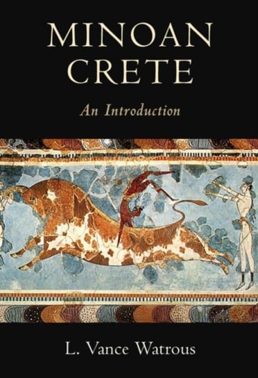 Minoan Crete. An Introduction Opracowanie zbiorowe