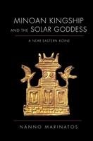 Minoan Kingship and the Solar Goddess Marinatos Nanno