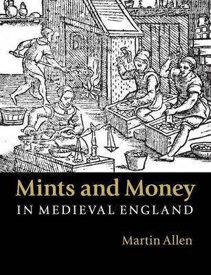 Mints and Money in Medieval England Allen Martin