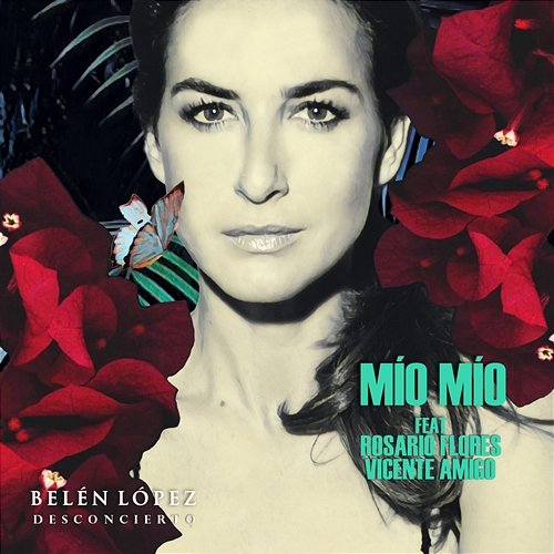 Mío Mío Belen López feat. Rosario Flores, Vicente Amigo & Lin Cortés
