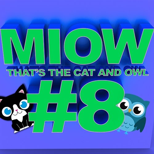 MIOW - That's The Cat and Owl, Vol. 8 The Cat and Owl