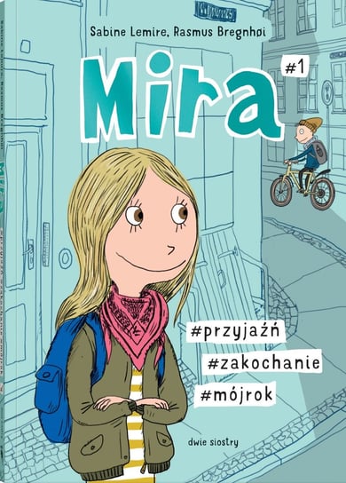 Mira #1 #przyjaźń #zakochanie #mójrok Sabine Lemire, Rasmus Bregnhoi