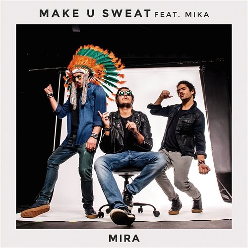 Mira Make U Sweat feat. Micael