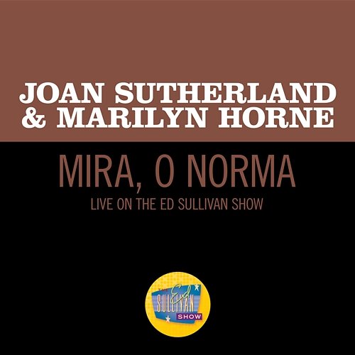Bellini: Mira, o Norma Joan Sutherland, Marilyn Horne
