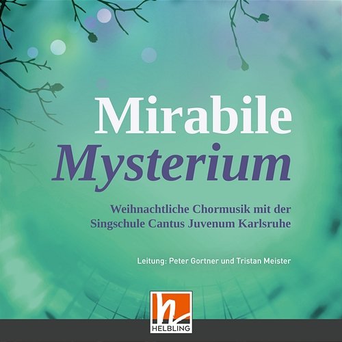 Mirabile Mysterium Konzertchor Mädchen und Männerchor Cantus Juvenum Karlsruhe