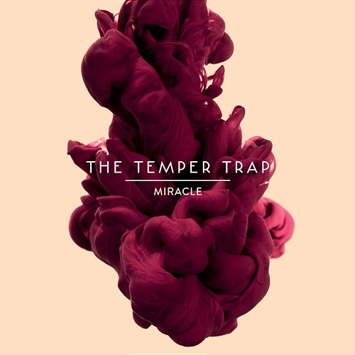 Miracle The Temper Trap