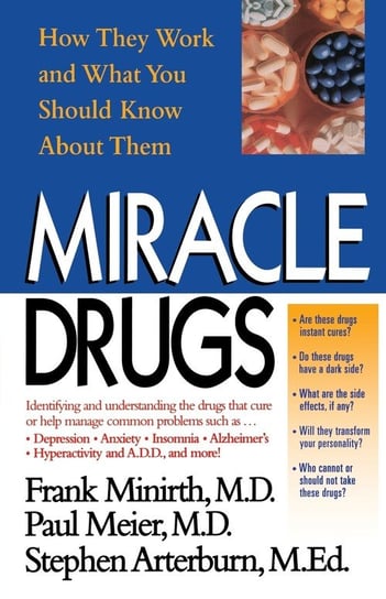 Miracle Drugs - How They Work and What You Should Know about Them Minirth Frank B.